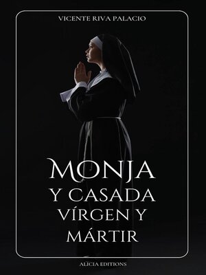 cover image of Monja y casada, vírgen y mártir